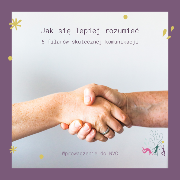 Jak się lepiej rozumieć - 6 filarów komunikacji (wprowadzenie do NVC) - kurs online do pracy własnej