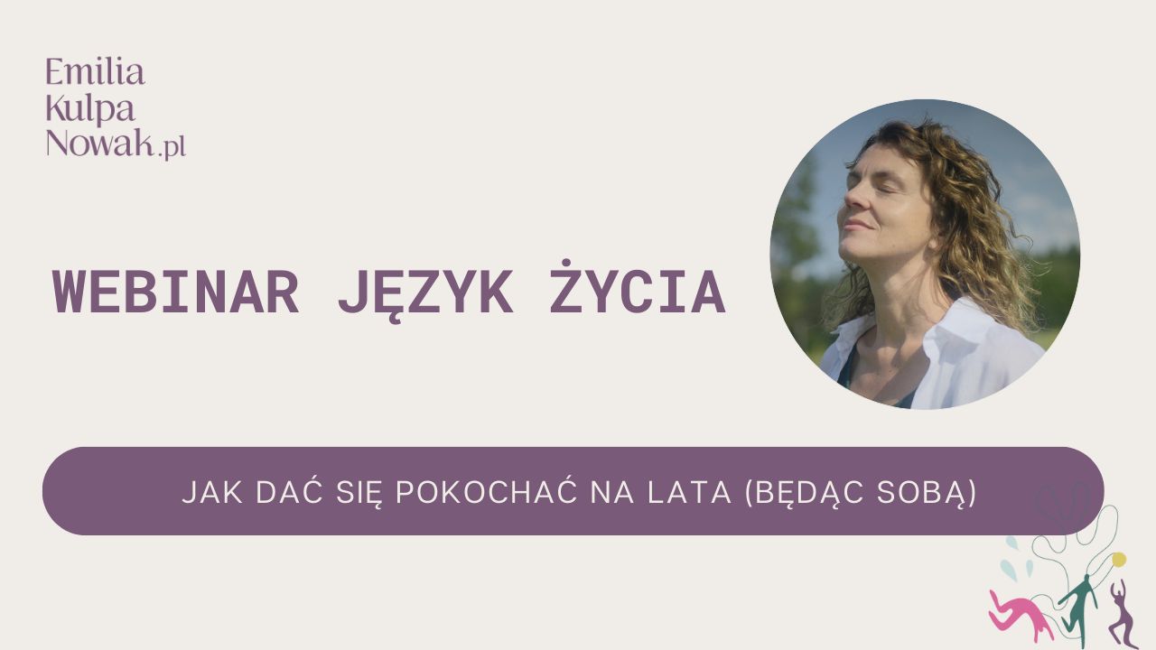 Język życia- Jak dać się pokochać na lata (będąc sobą)?